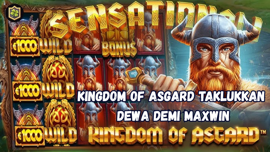 Kingdom of Asgard Taklukkan Dewa Demi Maxwin.