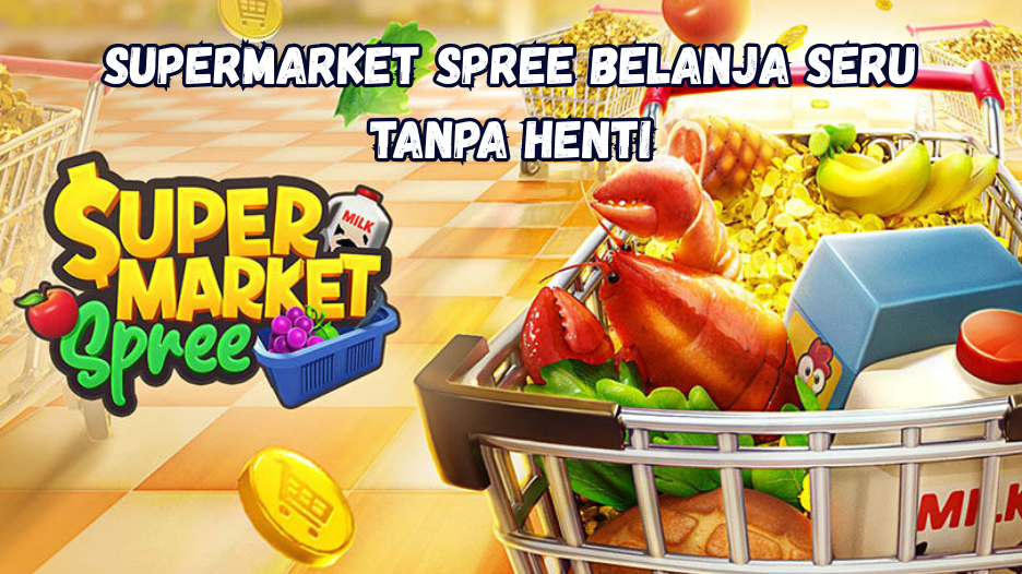 Supermarket Spree Belanja Seru Tanpa Henti
