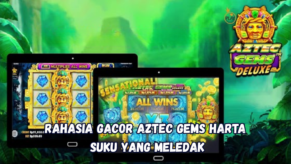 Rahasia Gacor Aztec Gems Harta Suku yang Meledak