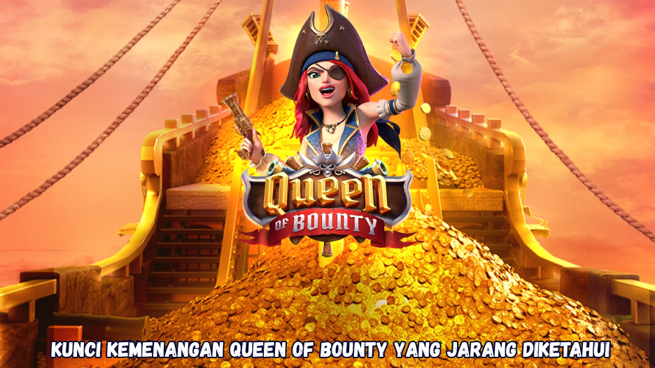 Kunci Kemenangan Queen of Bounty yang Jarang Diketahui