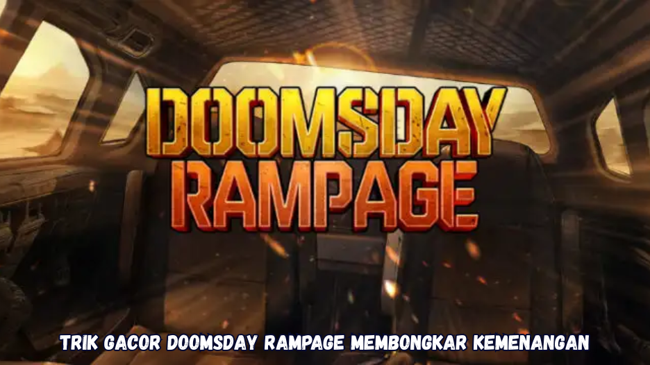 Trik Gacor Doomsday Rampage Membongkar Kemenangan