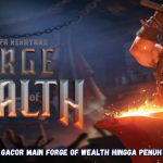 Cara Gacor Main Forge of Wealth Hingga Penuh Emas